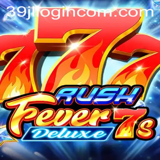 RushFever7sDeluxe: An Exciting Gaming Experience with 39jl Login